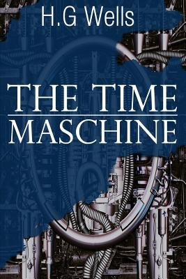 The Time Machine by Wells, H. G.