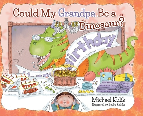 Could My Grandpa Be a Dinosaur? by Kulik, Michael