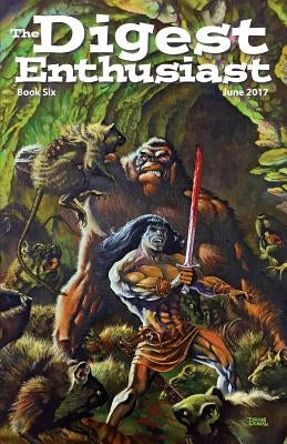 The Digest Enthusiast #6: Explore the world of digest magazines. by Berry, Lesann