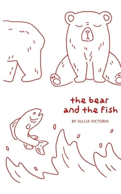 The bear and the fish by Victoria, Jullia