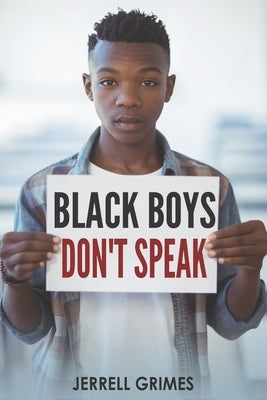 Black Boys Don't Speak by Berard, Christina M.