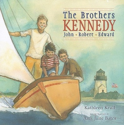 The Brothers Kennedy: John, Robert, Edward by Krull, Kathleen