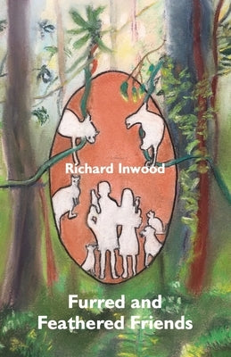 Furred and Feathered Friends by Inwood, Richard