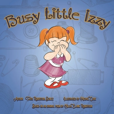 Busy Little Izzy! by Schiltz, Faith Robinson