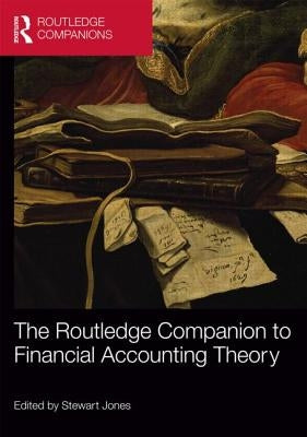 The Routledge Companion to Financial Accounting Theory by Jones, Stewart