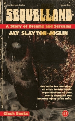 Sequelland by Slayton-Joslin, Jay