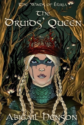 The Druids' Queen by Henson, Abigail