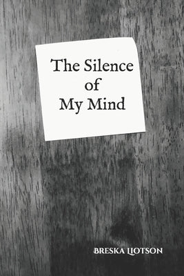 The Silence of My Mind by Liotson, Breska
