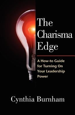 The Charisma Edge: A How-to Guide For Turning On Your Leadership Power by Mars+design