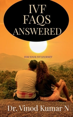 IVF FAQs ANSWERED by Vinod