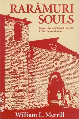 Raramuri Souls by Merrill, William L.
