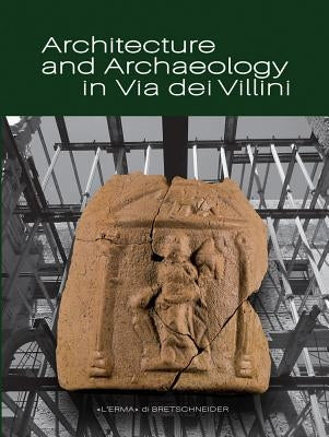 Architecture and Archaeology in Via Dei Villini by L'Erma Di Bretschneider