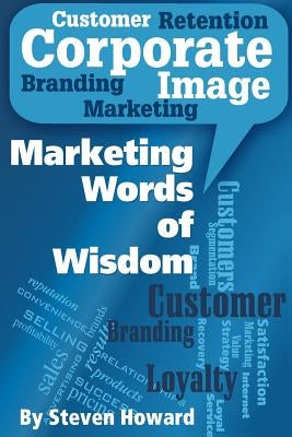 Marketing Words of Wisdom by Howard, Steven