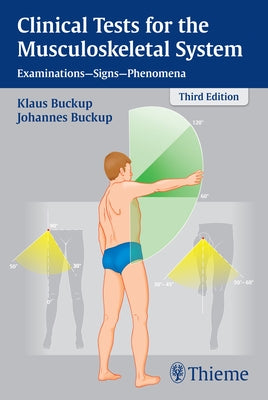 Clinical Tests for the Musculoskeletal System: Examinations - Signs - Phenomena by Buckup, Klaus