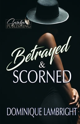 Betrayed & Scorned by Lambright, Dominique
