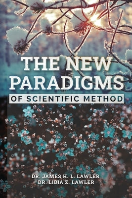 The new paradigms of Scientific Method by Lawler, Dra Lidia Z.