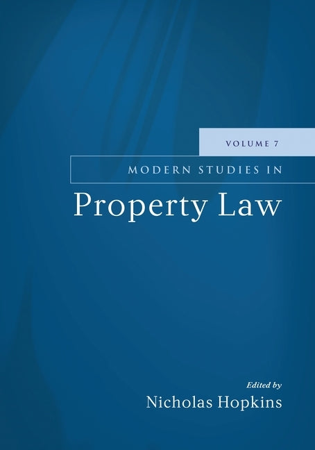Modern Studies in Property Law: Volume 7 by Hopkins, Nicholas
