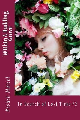 Within A Budding Grove: In Search of Lost Time #2 by Moncrieff, C. K. Scott