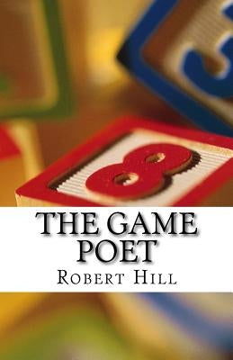The Game Poet: tgp by Hill, Robert