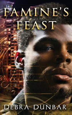 Famine's Feast by Dunbar, Debra