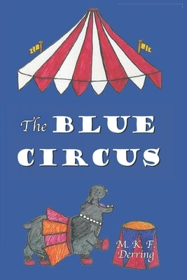 The Blue Circus by Giroux, Mary-Ellen