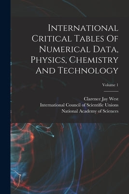 International Critical Tables Of Numerical Data, Physics, Chemistry And Technology; Volume 1 by National Research Council (U S )