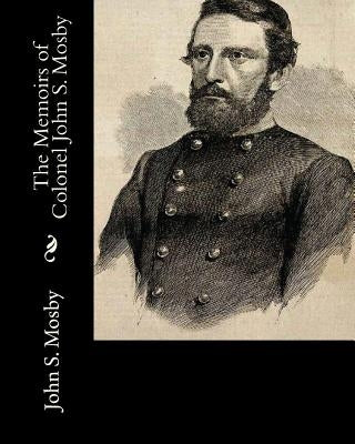 The Memoirs of Colonel John S. Mosby by Russell, Charles Wells