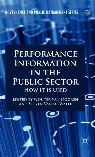 Performance Information in the Public Sector: How It Is Used by Van Dooren, Wouter