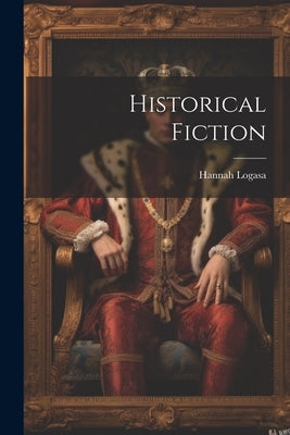 Historical Fiction by Logasa, Hannah