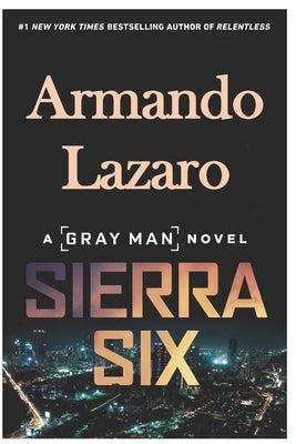 Sierra: Six Gray Man, Book 11 by Lazaro, Armando