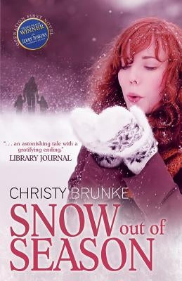 Snow Out of Season by Brunke, Christy