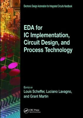 Eda for IC Implementation, Circuit Design, and Process Technology by Lavagno, Luciano