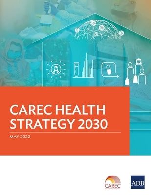 Carec Health Strategy 2030 by Asian Development Bank