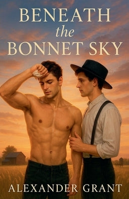 Beneath the Bonnet Sky by Grant, Alexander