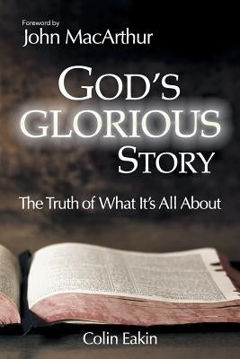 God's Glorious Story by Eakin, Colin