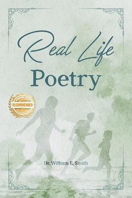 Real Life Poetry by Smith, William E.