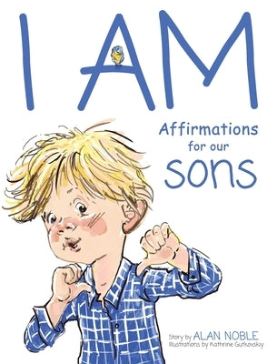 I AM, Affirmations For Our Sons: Powerful Affirmations for Children by Noble, Alan
