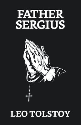 Father Sergius by Tolstoy, Leo