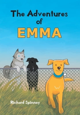 The Adventures of EMMA by Spinney, Richard