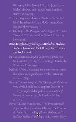 Mythodologies: Methods in Medieval Studies, Chaucer, and Book History by Dane, Joseph a.