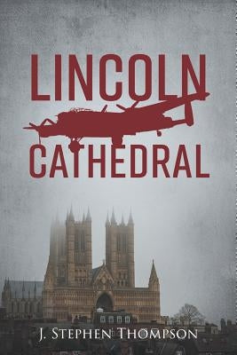 Lincoln Cathedral by Thompson, J. Stephen