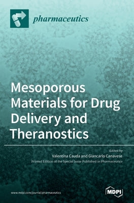 Mesoporous Materials for Drug Delivery and Theranostics by Cauda, Valentina