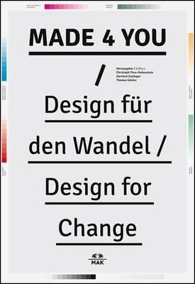 Made 4 You: Design for Change by Thun-Hohenstein, Christoph