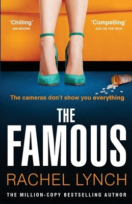 The Famous: The addictive new psychological thriller from the million-copy bestselling author Rachel Lynch by Lynch, Rachel