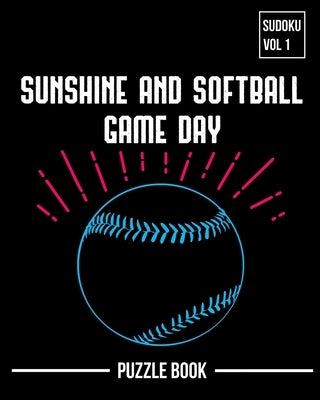 Sunshine and Softball Sudoku Game Day Puzzle Book Volume 1: 400 Challenging Puzzles by Tobisch, Andre