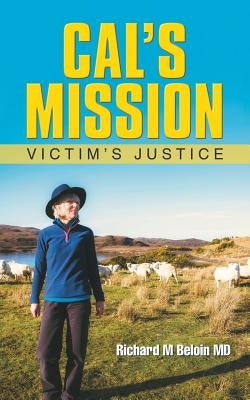 Cal's Mission: Victim's Justice by Beloin, Richard M.