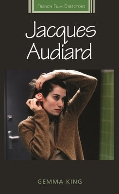 Jacques Audiard by King, Gemma