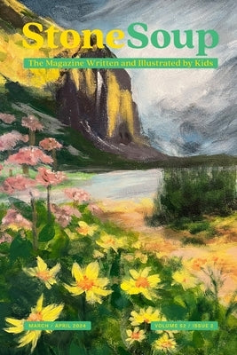 Stone Soup Magazine: March/April 2024 by Stone Soup