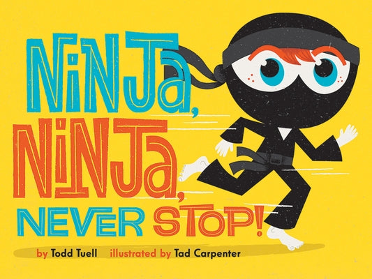 Ninja, Ninja, Never Stop! by Tuell, Todd
