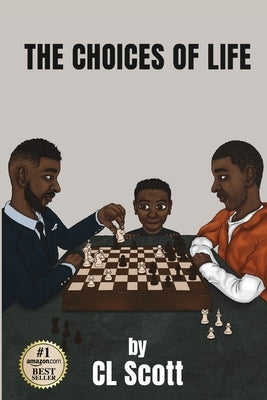 The Choices Of Life by Scott, C. L.